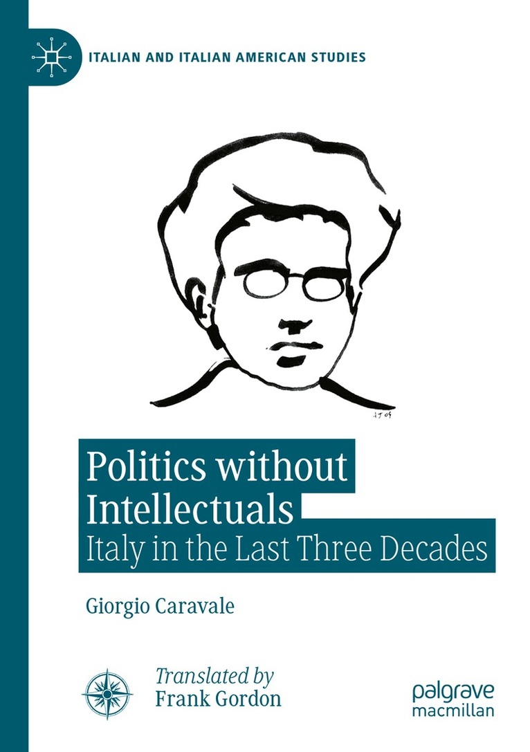 Giorgio Caravale - Politics without Intellectuals, Häftad