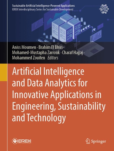 Aniss Moumen, Brahim El Bhiri, Mohamed-Mustapha Zarrouk, Charaf Hajjaj, Mohammed Zouiten - Artificial Intelligence and Data Analytics for Innovative Applications in Engineering, Sustainability and Technology, Inbunden