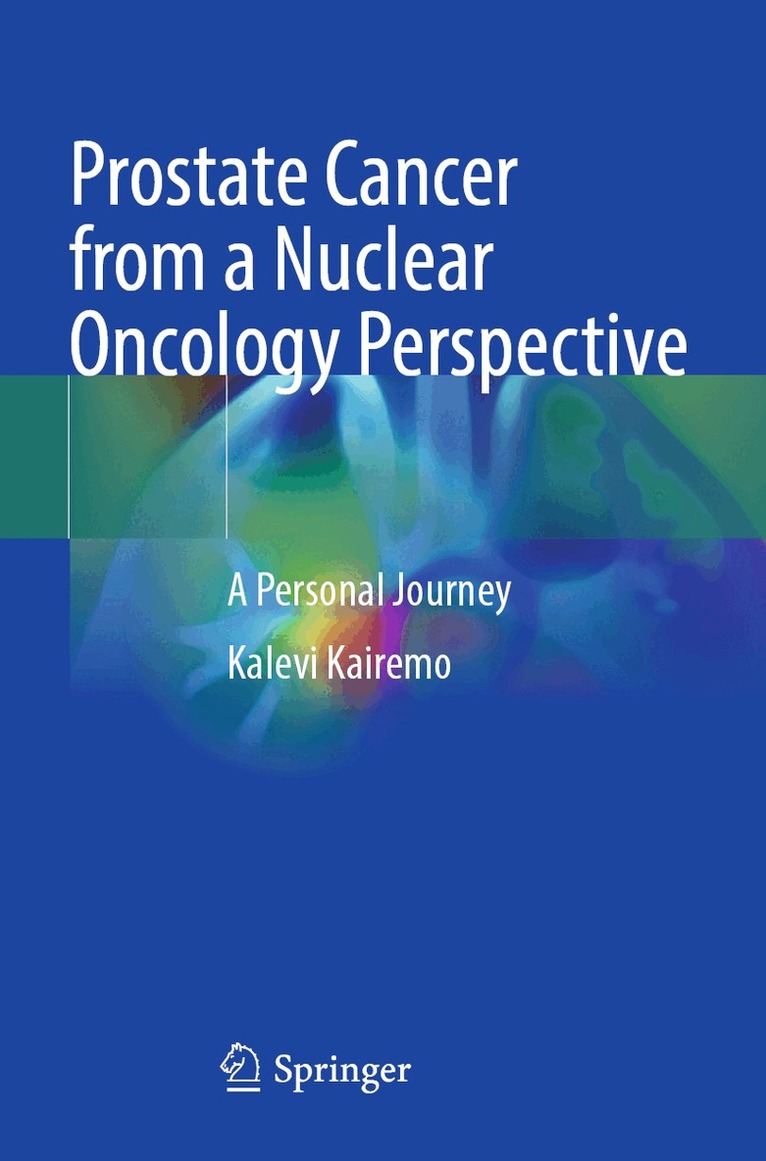 Kalevi Kairemo - Prostate Cancer from a Nuclear Oncology Perspective, Häftad