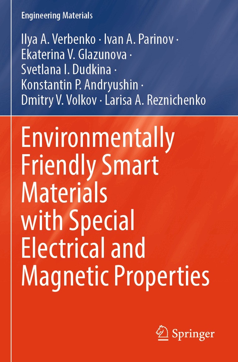 Ilya A. Verbenko, Ivan A. Parinov, Ekaterina V. Glazunova, Svetlana I. Dudkina, Konstantin P. Andryushin, Dmitry V. Volkov, Larisa A. Reznichenko - Environmentally Friendly Smart Materials with Special Electrical and Magnetic Properties, Häftad. Tillgänglighet: Lägg i varukorg