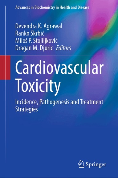 Devendra K. Agrawal, Ranko Škrbić, Miloš P. Stojiljković, Dragan M. Djuric - Cardiovascular Toxicity, Inbunden