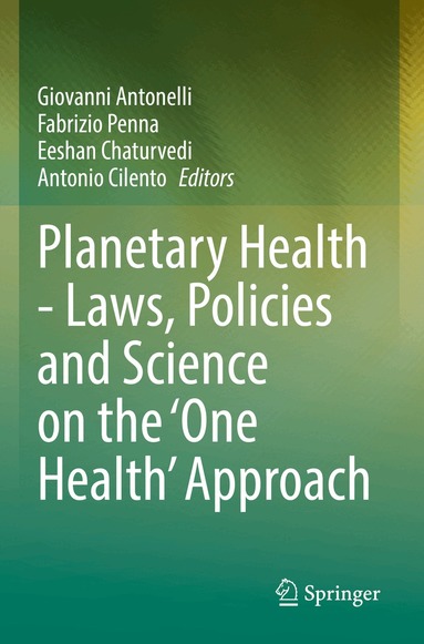 Giovanni Antonelli, Fabrizio Penna, Eeshan Chaturvedi, Antonio Cilento - Planetary Health - Laws, Policies and Science on the 'One Health' Approach, Häftad