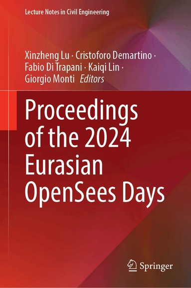 Xinzheng Lu, Cristoforo Demartino, Fabio Di Trapani, Kaiqi Lin, Giorgio Monti - Proceedings of the 2024 Eurasian OpenSees Days, Inbunden
