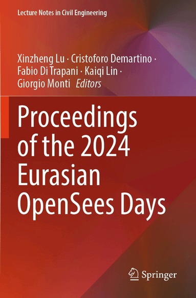 Xinzheng Lu, Cristoforo Demartino, Fabio Di Trapani, Kaiqi Lin, Giorgio Monti - Proceedings of the 2024 Eurasian OpenSees Days, Häftad
