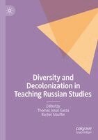 Thomas Jesús Garza, Rachel Stauffer - Diversity and Decolonization in Teaching Russian Studies, Häftad