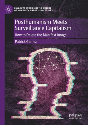 bokomslag Posthumanism Meets Surveillance Capitalism
