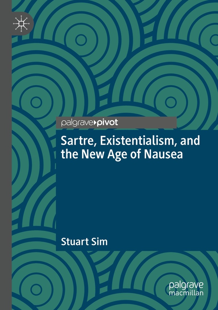 Stuart Sim - Sartre, Existentialism, and the New Age of Nausea, Häftad