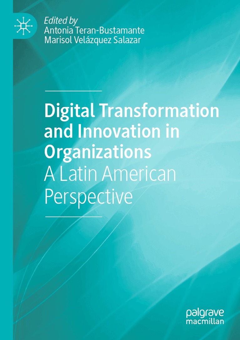 Antonia Teran-Bustamante, Marisol Velázquez Salazar - Digital Transformation and Innovation in Organizations, Häftad