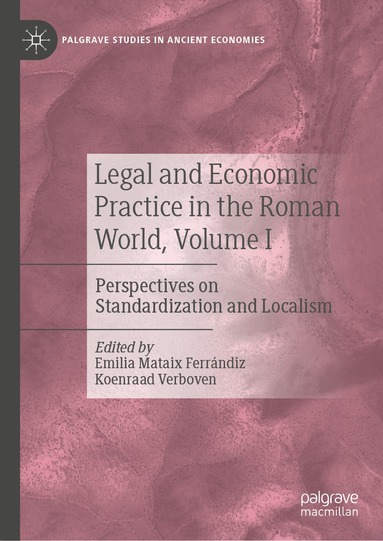 Emilia Mataix Ferrándiz, Koenraad Verboven - Legal and Economic Practice in the Roman World, Volume I, Inbunden