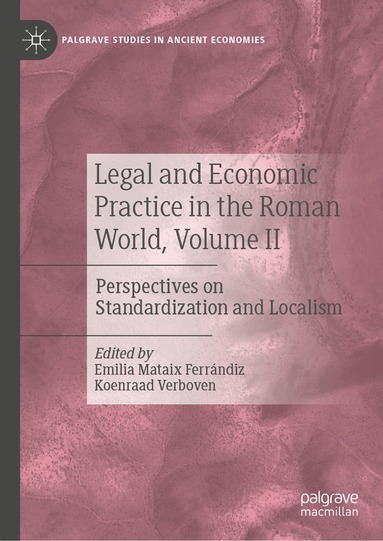 Emilia Mataix Ferrándiz, Koenraad Verboven - Legal and Economic Practice in the Roman World, Volume II, Inbunden