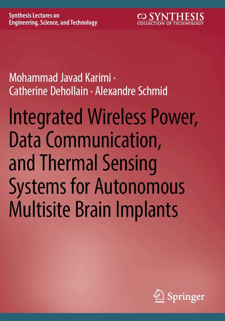 Mohammad Javad Karimi, Catherine Dehollain, Alexandre Schmid - Integrated Wireless Power, Data Communication, and Thermal Sensing Systems for Autonomous Multisite Brain Implants, Häftad. Tillgänglighet: Lägg i varukorg