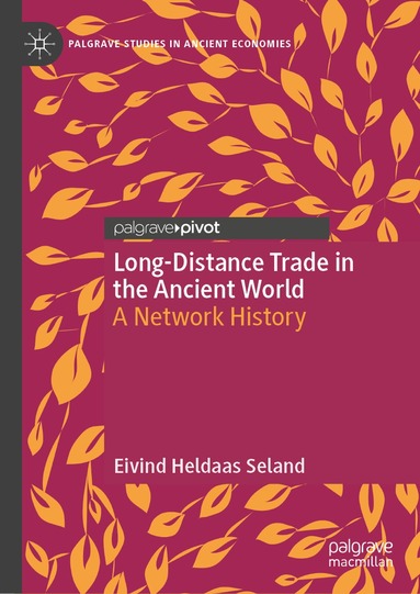 Eivind Heldaas Seland - Long-Distance Trade in the Ancient World, Inbunden