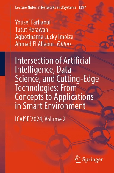 Yousef Farhaoui, Tutut Herawan, Agbotiname Lucky Imoize, Ahmad El Allaoui - Intersection of Artificial Intelligence, Data Science, and Cutting-Edge Technologies: From Concepts to Applications in Smart Environment, Häftad