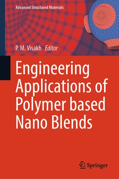 P. M. Visakh - Engineering Applications of Polymer based Nano Blends, Inbunden