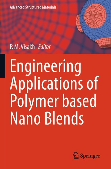 P. M. Visakh - Engineering Applications of Polymer based Nano Blends, Häftad