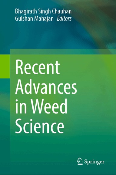 Bhagirath Singh Chauhan, Gulshan Mahajan - Recent Advances in Weed Science, Inbunden