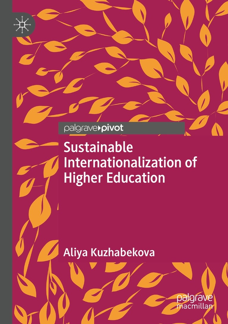 Aliya Kuzhabekova - Sustainable Internationalization of Higher Education, Häftad