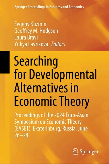 Evgeny Kuzmin, Geoffrey M. Hodgson, Laura Bravi, Yuliya Lavrikova - Searching for Developmental Alternatives in Economic Theory, Inbunden