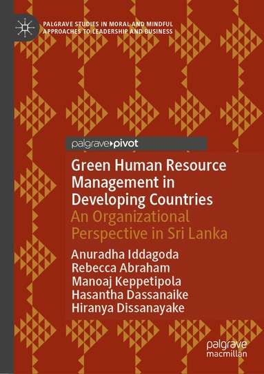 Anuradha Iddagoda, Rebecca Abraham, Manoaj Keppetipola, Hasantha Dassanaike, Hiranya Dissanayake - Green Human Resource Management in Developing Countries, Inbunden