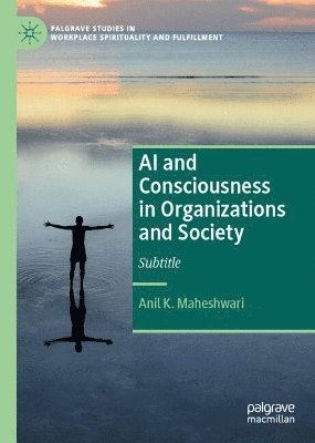 bokomslag AI and Consciousness in Organizations and Society