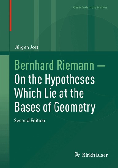 Jürgen Jost - Bernhard Riemann — On the Hypotheses Which Lie at the Bases of Geometry, Inbunden