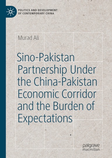 bokomslag Sino-Pakistan Partnership¿Under the China-Pakistan Economic Corridor and the Burden of Expectations