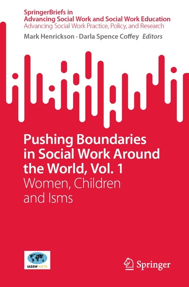 Mark Henrickson, Darla Spence Coffey - Pushing Boundaries in Social Work Around the World, Vol. 1, Häftad
