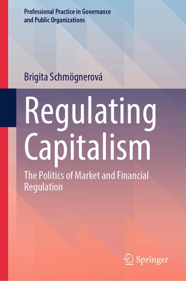 Brigita Schmögnerová - Regulating Capitalism, Inbunden