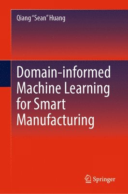 bokomslag Domain-informed Machine Learning for Smart Manufacturing