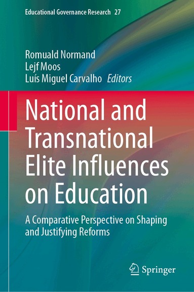 Romuald Normand, Lejf Moos, Luís Miguel Carvalho - National and Transnational Elite Influences on Education, Inbunden