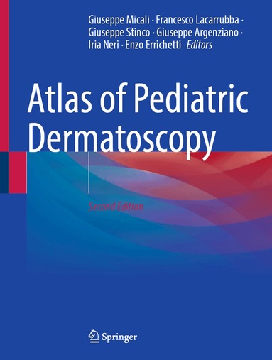 Giuseppe Micali, Francesco Lacarrubba, Giuseppe Stinco, Giuseppe Argenziano, Iria Neri, Enzo Errichetti - Atlas of Pediatric Dermatoscopy, Inbunden