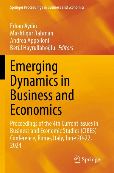 Erhan Aydin, Mushfiqur Rahman, Andrea Appolloni, Betül Hayrullahoğlu - Emerging Dynamics in Business and Economics, Häftad