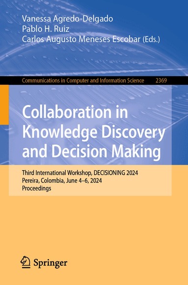 Vanessa Agredo-Delgado, Pablo H. Ruiz, Carlos Augusto Meneses Escobar - Collaboration in Knowledge Discovery and Decision Making, Häftad
