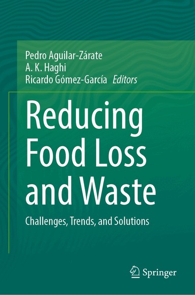 Pedro Aguilar-Zárate, A. K. Haghi, Ricardo Gómez-García - Reducing Food Loss and Waste, Inbunden