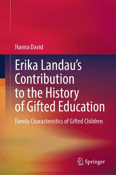 Hanna David - Erika Landau’s Contribution to the History of Gifted Education, Inbunden