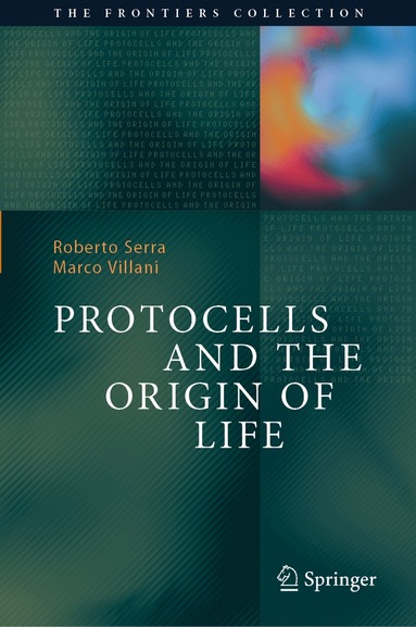 Roberto Serra, Marco Villani - Protocells and the Origin of Life, Inbunden