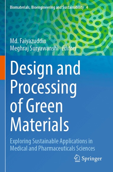 Md. Faiyazuddin, Meghraj Suryawanshi - Design and Processing of Green Materials, Häftad
