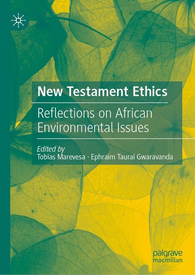 Tobias Marevesa, Ephraim Taurai Gwaravanda - New Testament Ethics, Inbunden
