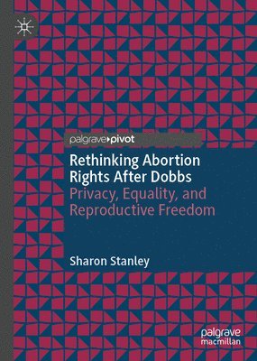 bokomslag Rethinking Abortion Rights After Dobbs