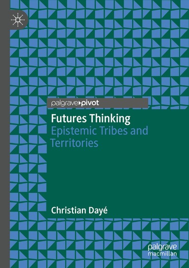 Christian Dayé - Futures Thinking, Inbunden