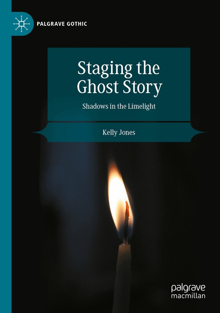 Kelly Jones - Staging the Ghost Story, Häftad. Tillgänglighet: Lägg i varukorg