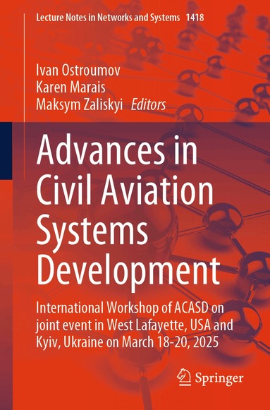 Ivan Ostroumov, Karen Marais, Maksym Zaliskyi - Advances in Civil Aviation Systems Development, Häftad