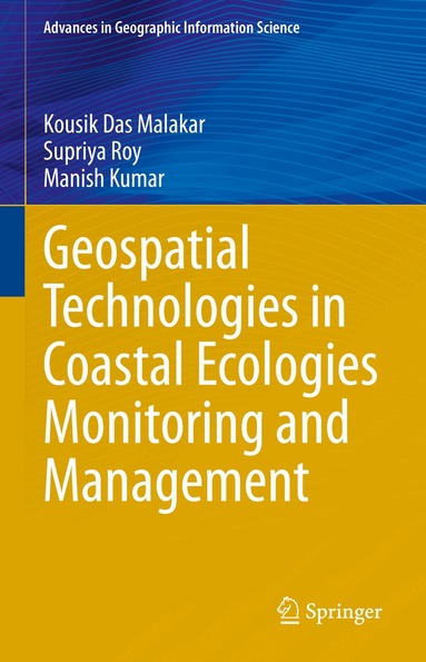 Kousik Das Malakar, Supriya Roy, Manish Kumar - Geospatial Technologies in Coastal Ecologies Monitoring and Management, Inbunden