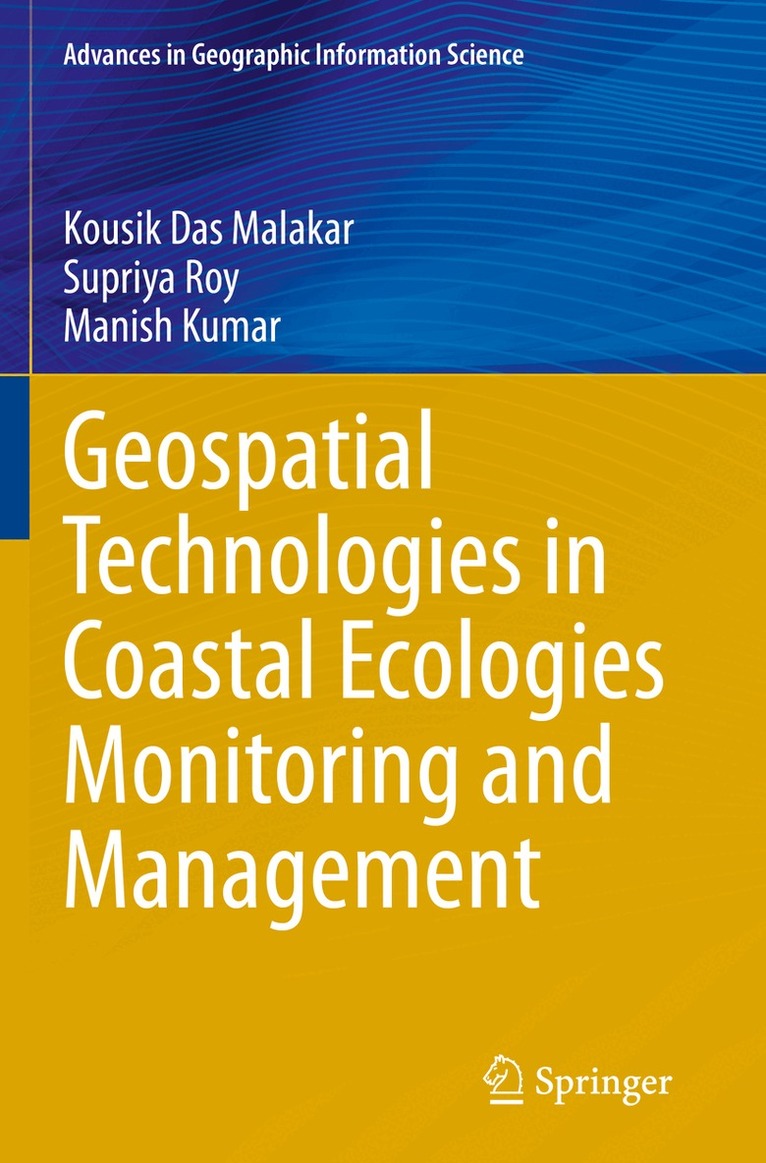 Kousik Das Malakar, Supriya Roy, Manish Kumar - Geospatial Technologies in Coastal Ecologies Monitoring and Management, Häftad