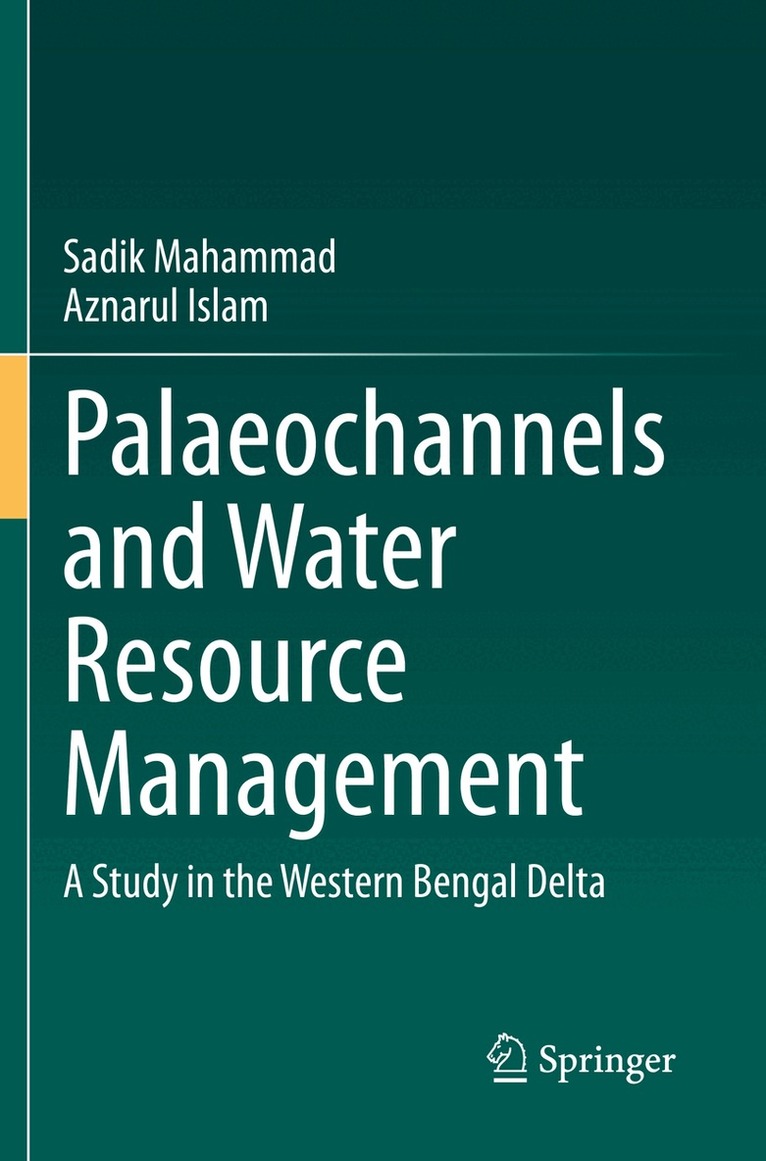 Sadik Mahammad, Aznarul Islam - Palaeochannels and Water Resource Management, Häftad