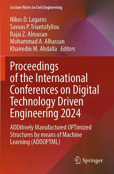 Nikos D. Lagaros, Savvas P. Triantafyllou, Rajai Z. Alrousan, Mohammad A. Alhassan, Khairedin M. Abdalla - Proceedings of the International Conferences on Digital Technology Driven Engineering 2024, Häftad