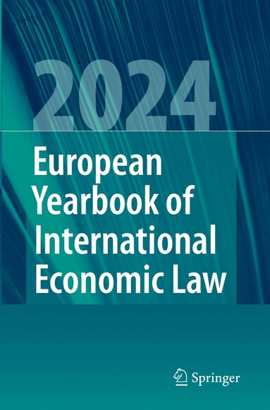 Jelena Bäumler, Christina Binder, Marc Bungenberg, Markus Krajewski, Giesela Rühl, Christian J. Tams, Jörg Philipp Terhechte, Andreas R. Ziegler - European Yearbook of International Economic Law 2024, Häftad