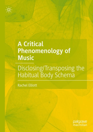 Rachel Elliott - Critical Phenomenology of Music, Inbunden