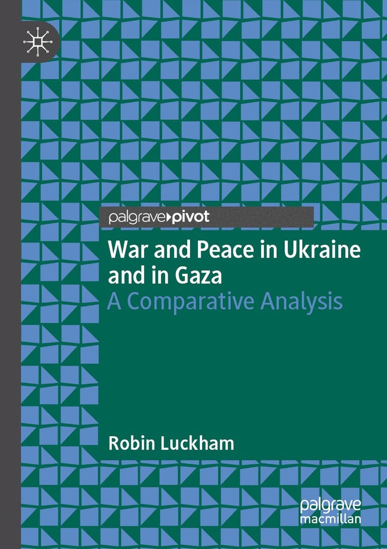 Robin Luckham - War and Peace in Ukraine and in Gaza, Häftad. Tillgänglighet: Lägg i varukorg