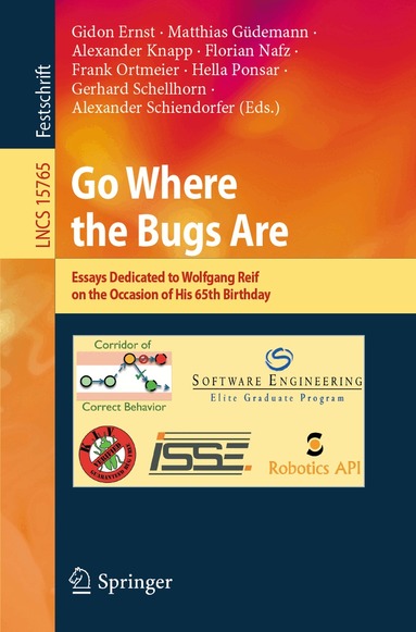 Gidon Ernst, Matthias Güdemann, Alexander Knapp, Florian Nafz, Frank Ortmeier, Hella Ponsar, Gerhard Schellhorn, Alexander Schiendorfer - Go Where the Bugs Are, Häftad